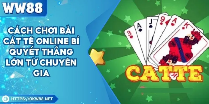 cach-choi-bai-cat-te-online