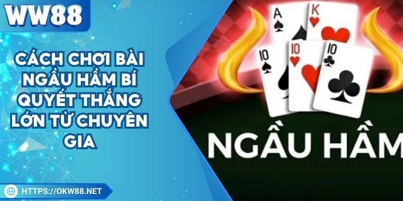 cach-choi-bai-ngau-ham